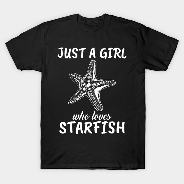 Just A Girl Who Loves Starfish T-Shirt by TheTeeBee